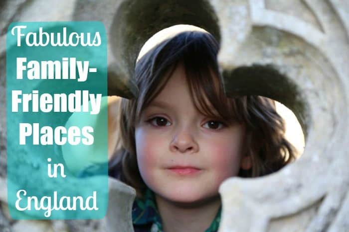 Fab Family Friendly Places to Visit in England