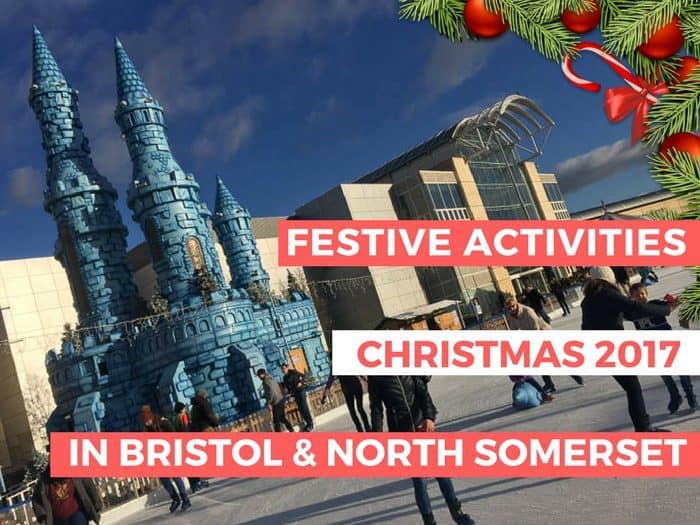 Great guide to where to go and what to do at Christmas in Bristol and North Somerset 2017