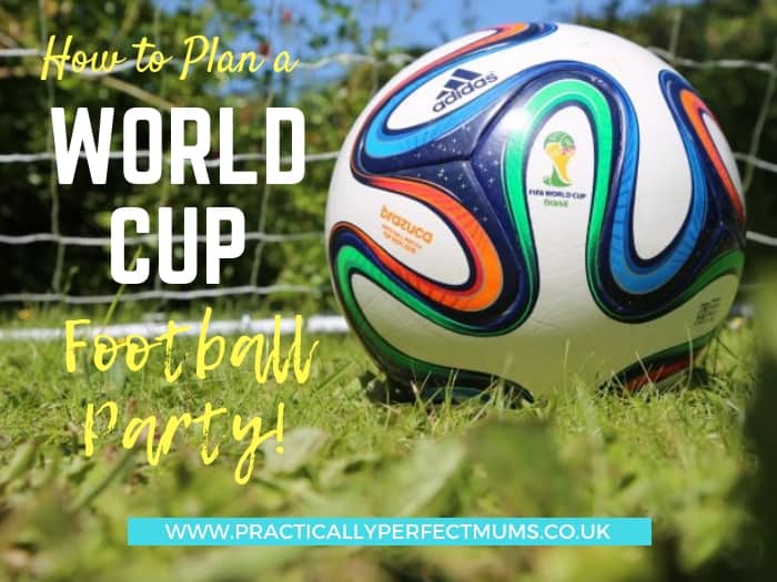 How to easily plan a world cup football party or kids football party with simple to make decorations, football party games, football themed food and drink & lots more football party ideas - even if, like me, you're not a big footy fan!